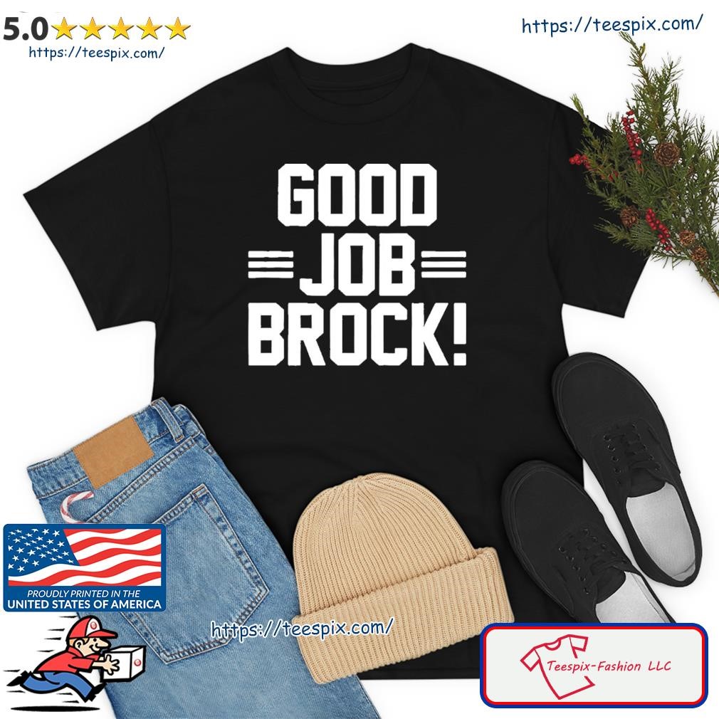 Brock Purdy & George Kittle Good Job Brock Shirt