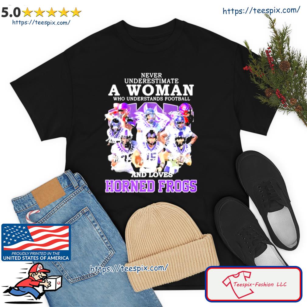 Never Underestimate A Woman Who Understands Football And Lovers Tcu Horned Frogs 2022 Season Signatures Shirt