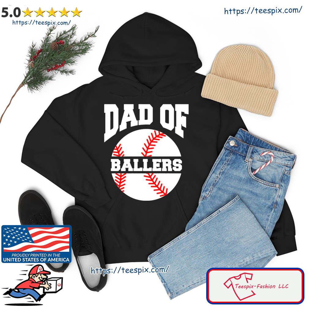 Official Dad Of Ballers Baseball Softball Quote For Father Coach Shirt Hoodie