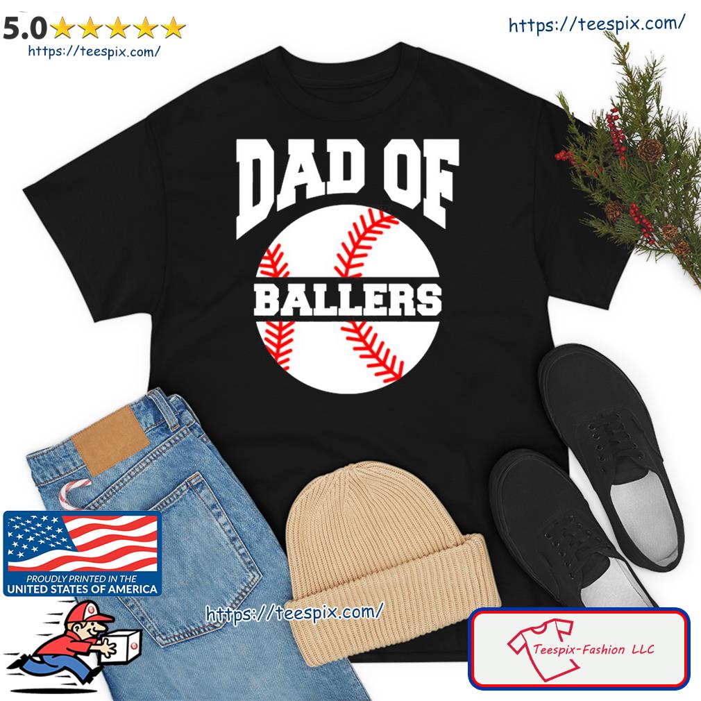 Official Dad Of Ballers Baseball Softball Quote For Father Coach Shirt