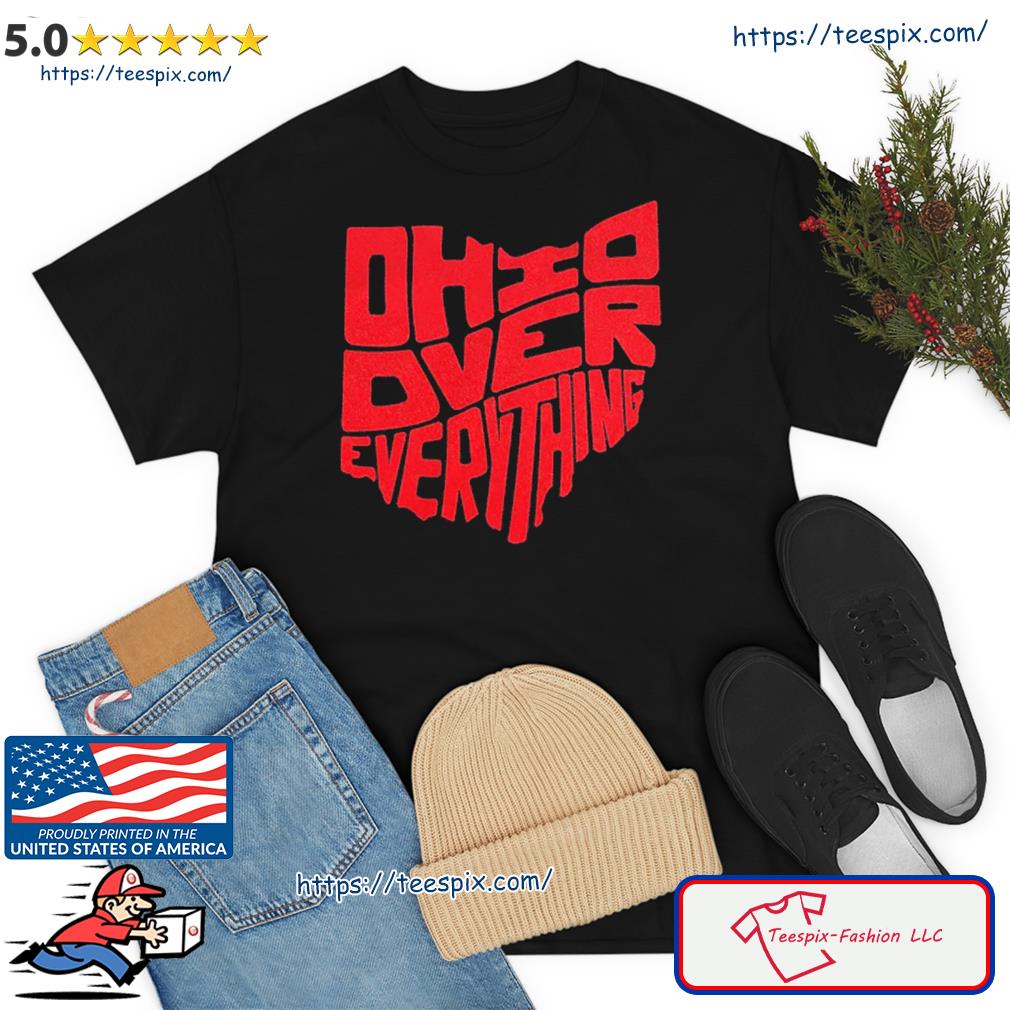 Ohio over Everything T-shirt