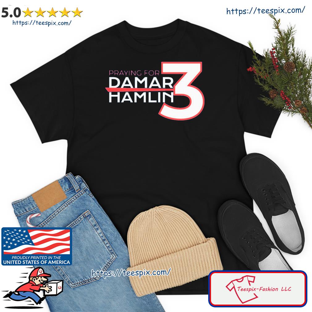 Pray for Damar Hamlin 3 shirt, hoodie, sweater, long sleeve and tank top