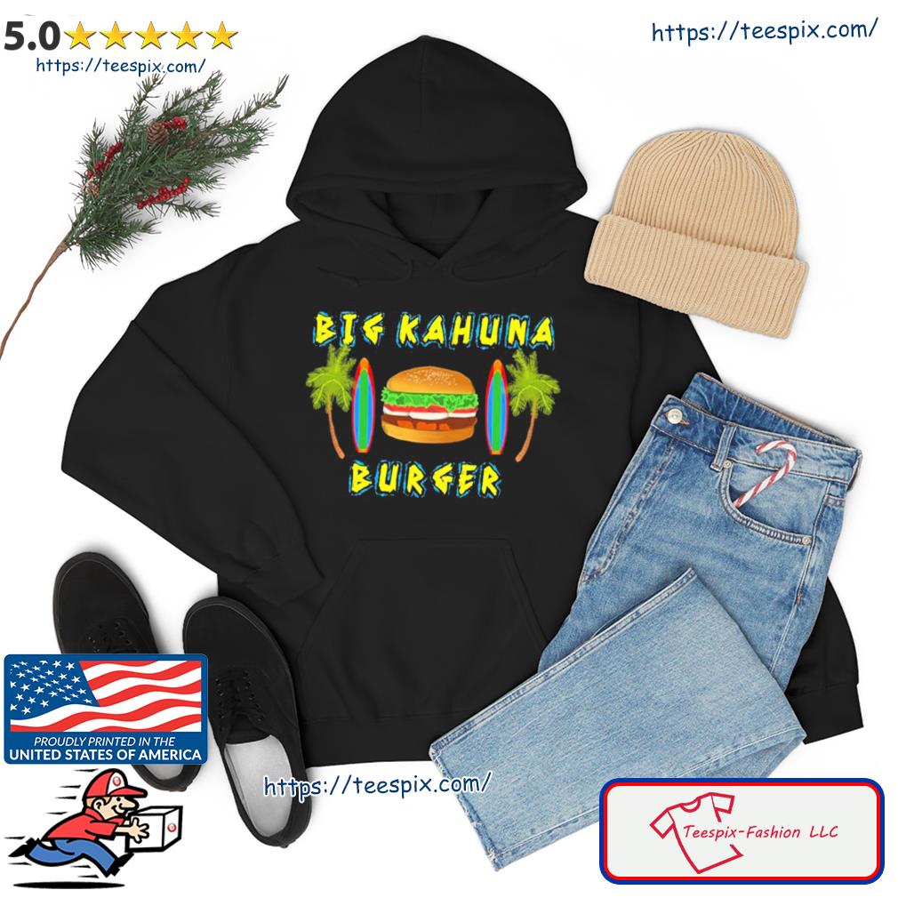 Pulp Fiction Big Kahuna Burger Shirt hoodie