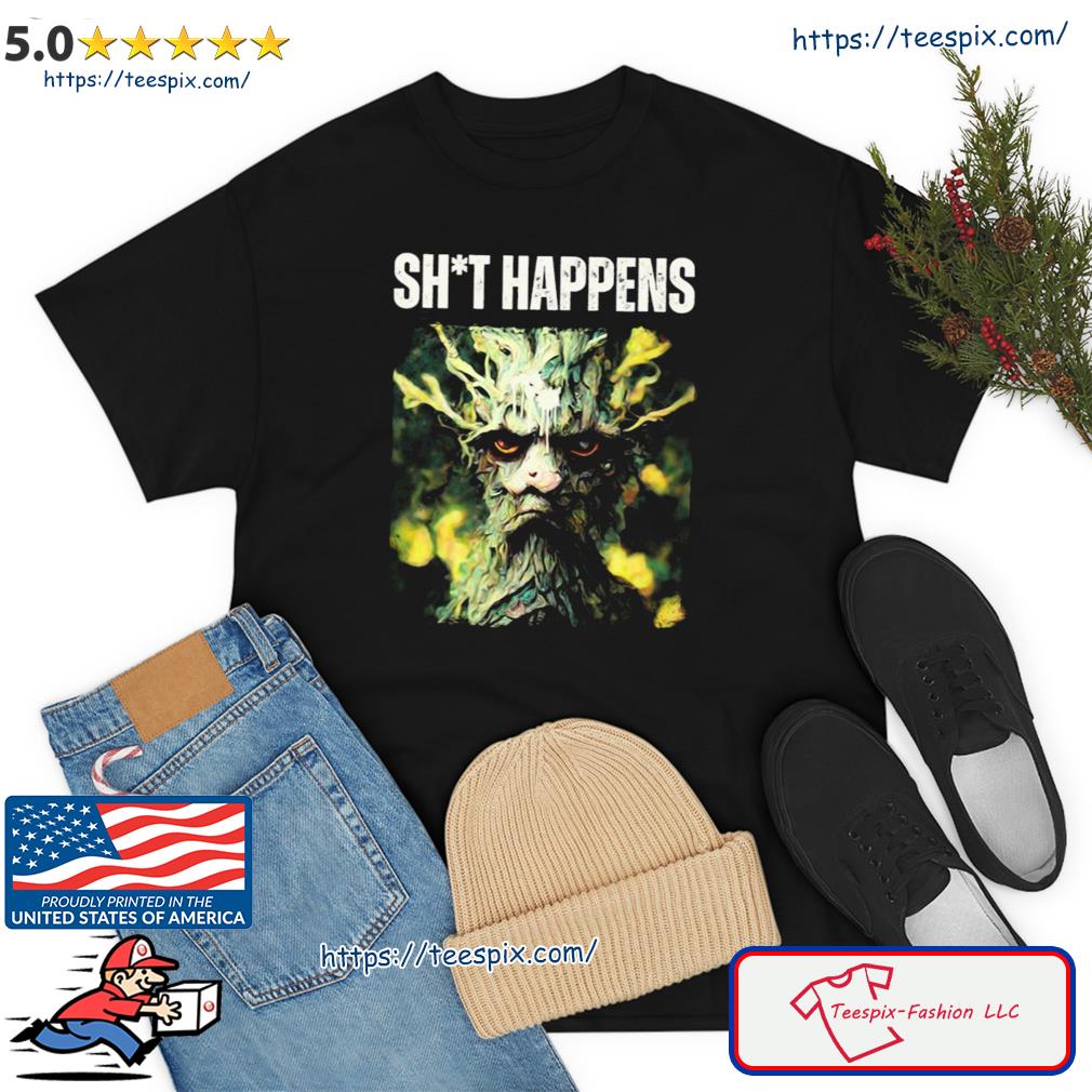 Sht Happens Angry Ent The Rings Of Power Shirt