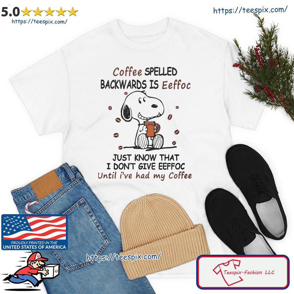 Snoopy Coffee Spelled Backwards is Eeffoc Shirt