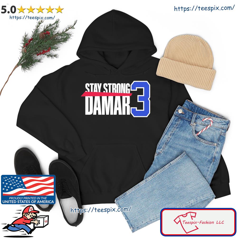 Stay Strong Damar Hamlin 3 Shirt hoodie
