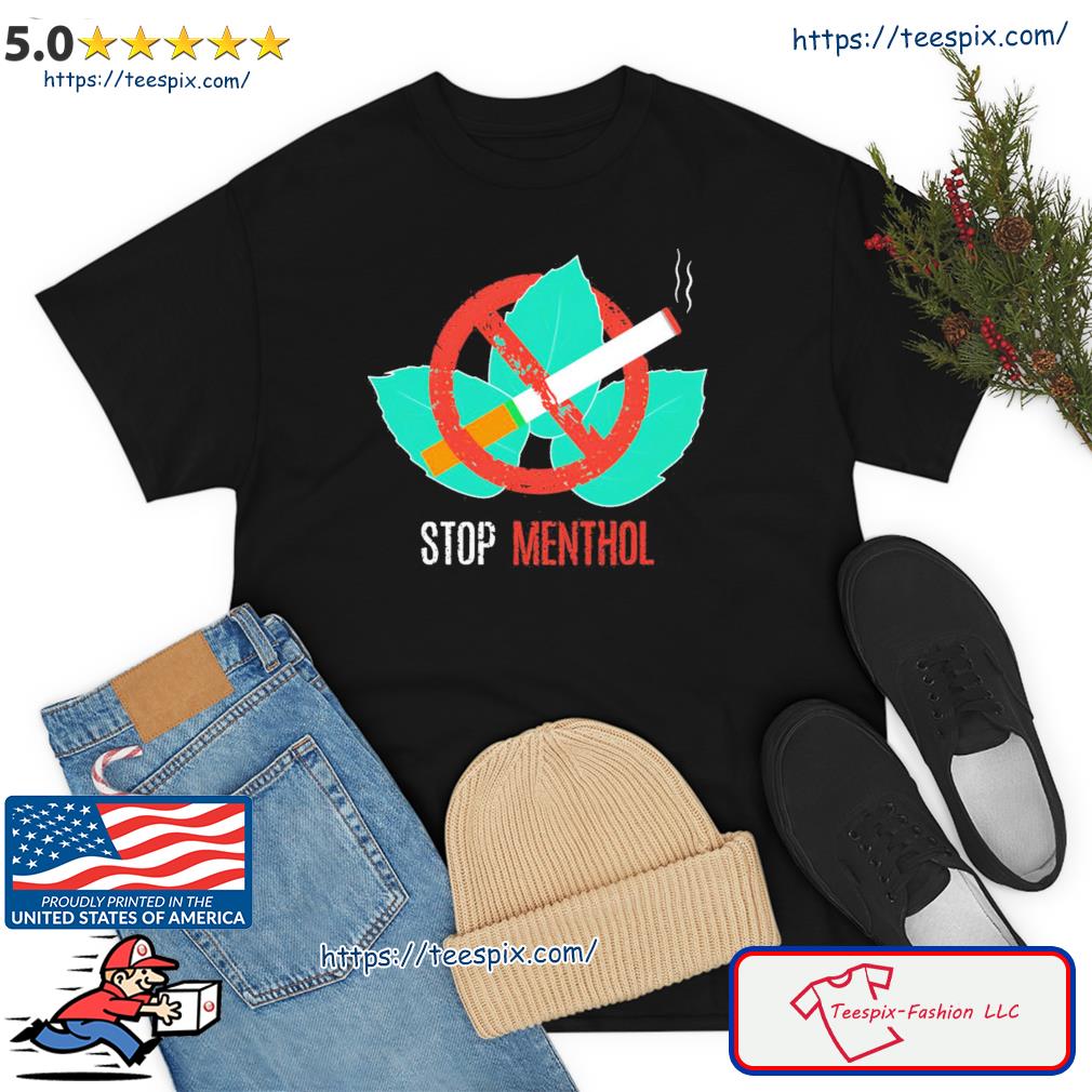 Stop Menthol Dont Like Menthols Smoking Shirt