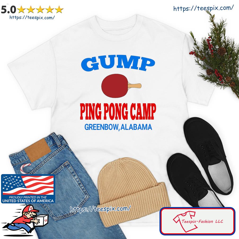 Table Tennis Gump Ping Pong Camp Forrest Gump Shirt
