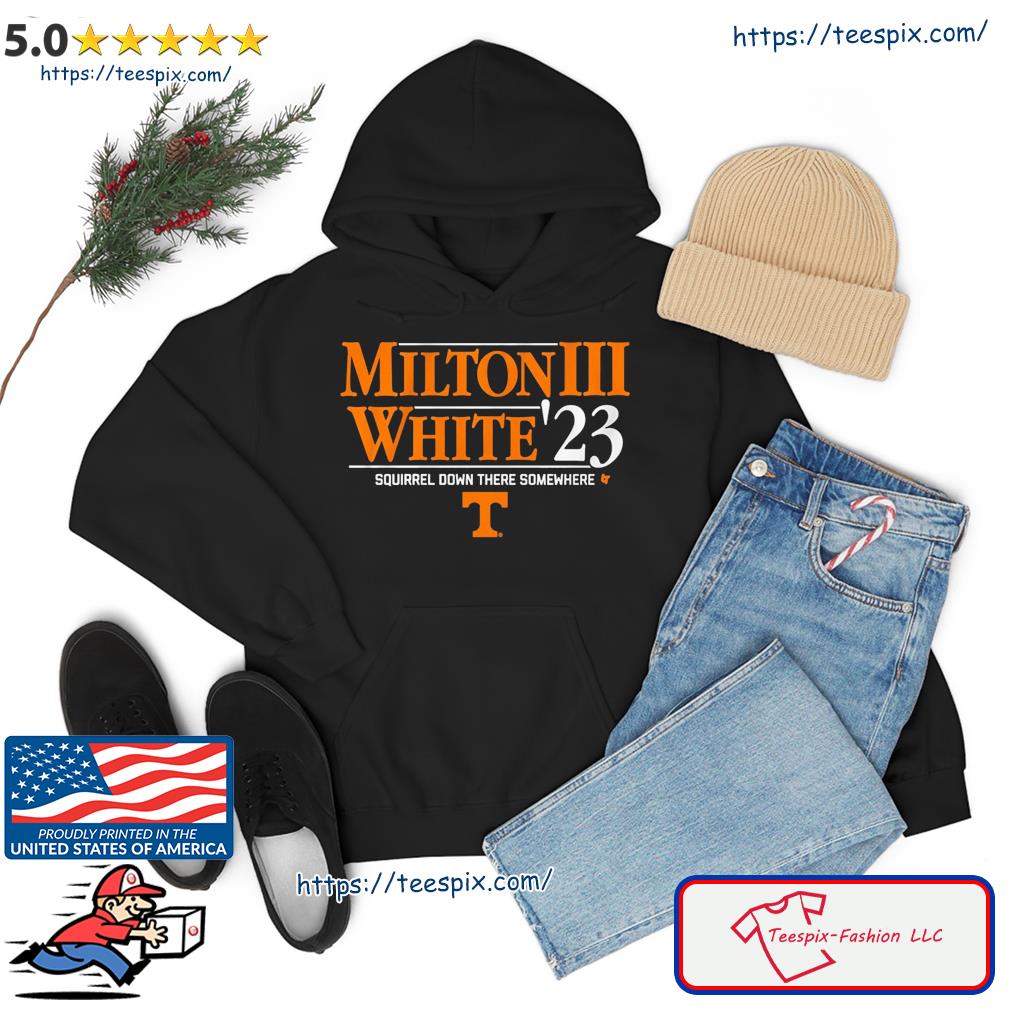 Tennessee Volunteers Milton III White '23 Squirrel Down There Somewhere Shirt hoodie