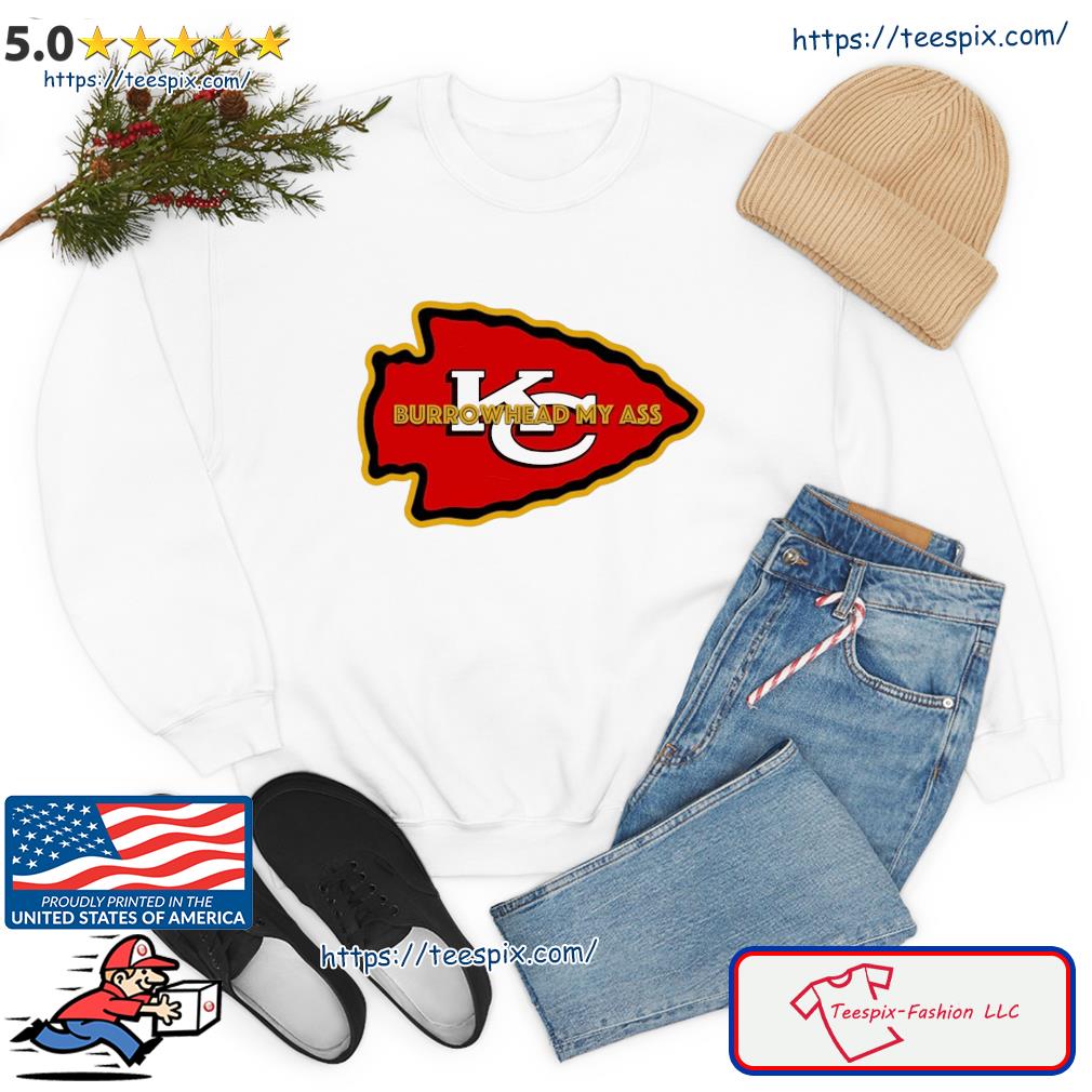 Travis Kelce Burrowhead My Ass KC Super Bowl T-Shirt, hoodie