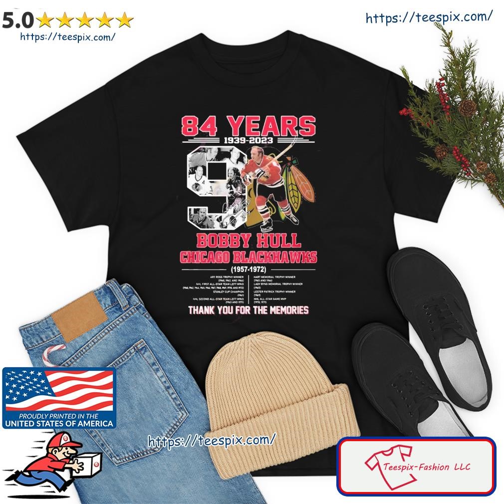 84 Years 1939-2023 Bobby Hull Chicago Blackhawks 1957-1972 Thank