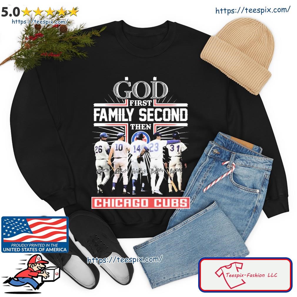 God First Family Second Then Chicago Cubs Baseball shirt, hoodie