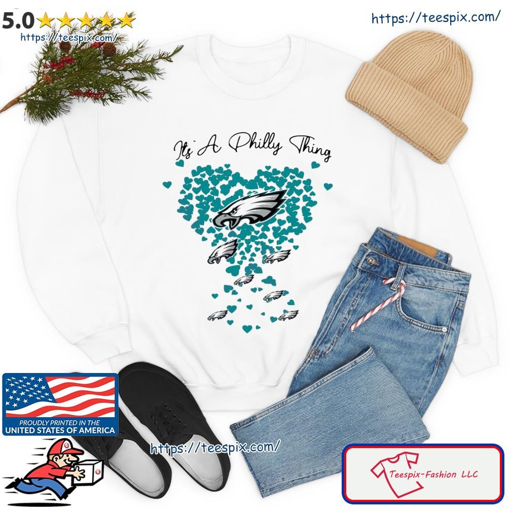 Official heart it's a philly thing philadelphia eagles 2023 shirt, hoodie,  sweater, long sleeve and tank top