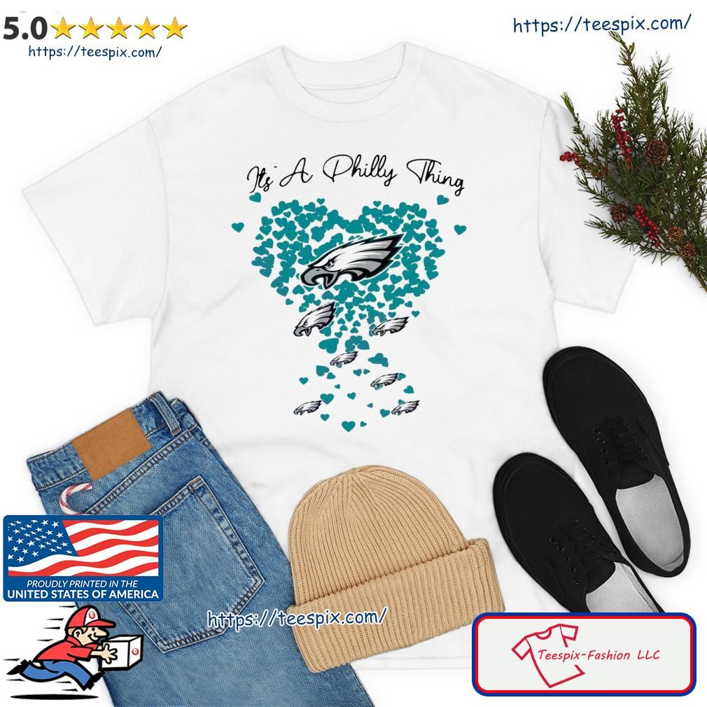 Philadelphia Eagles it's Philly Thing heart 2023 shirt, hoodie, sweater,  long sleeve and tank top