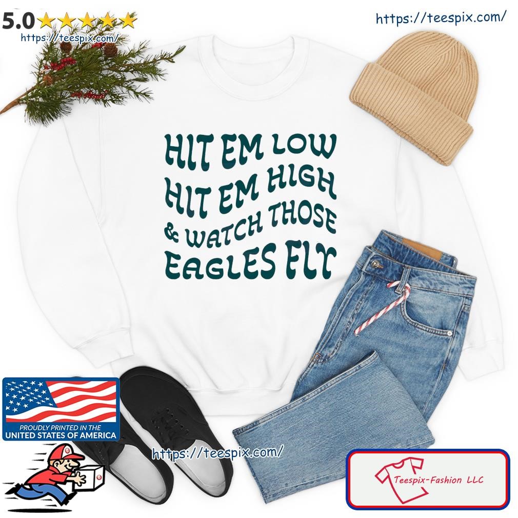 Hit Em Low Hit Em High Eagles NFC Championship Shirt 2 Sides