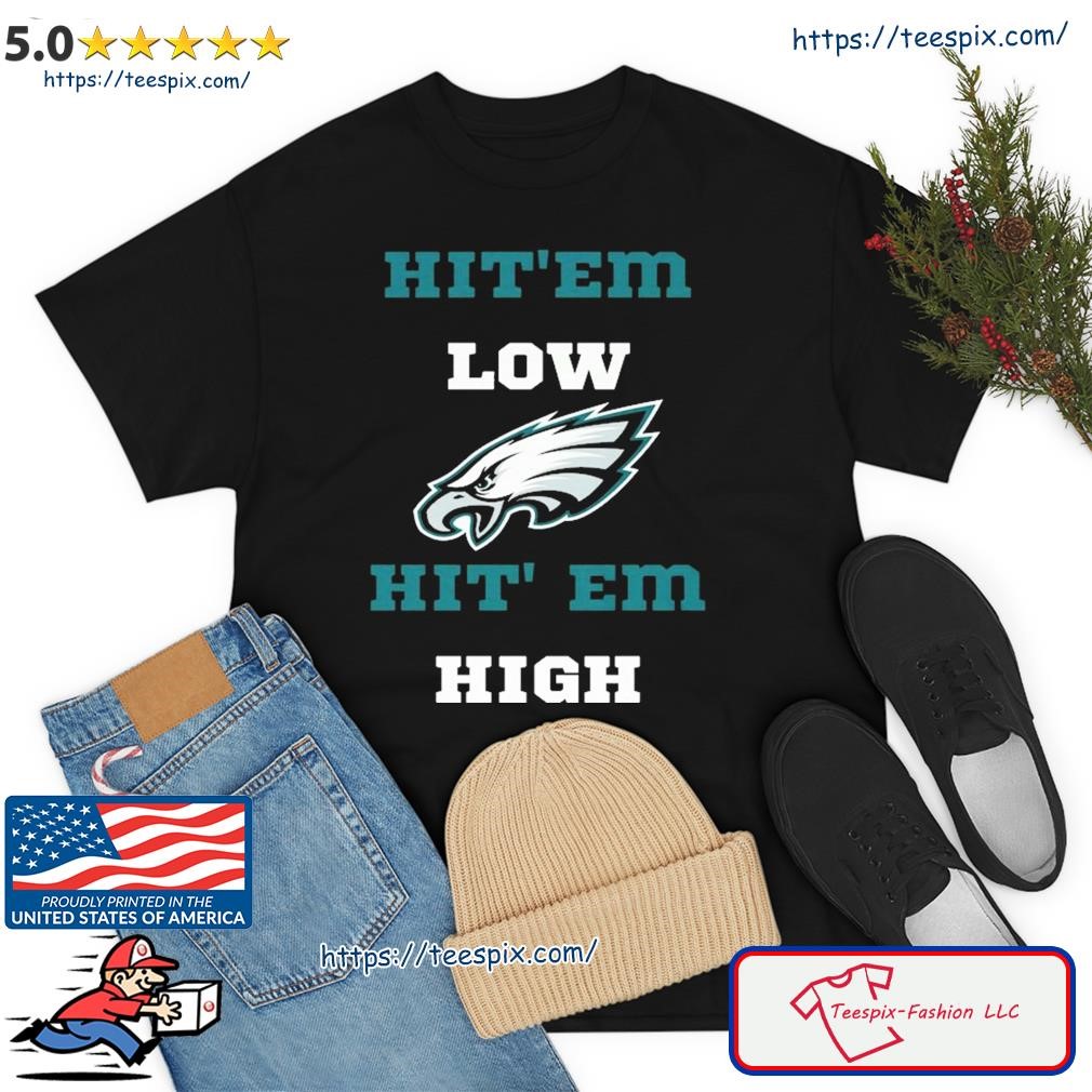 Hit Em Low Hit Em High Eagles NFC Championship Shirt 2 Sides