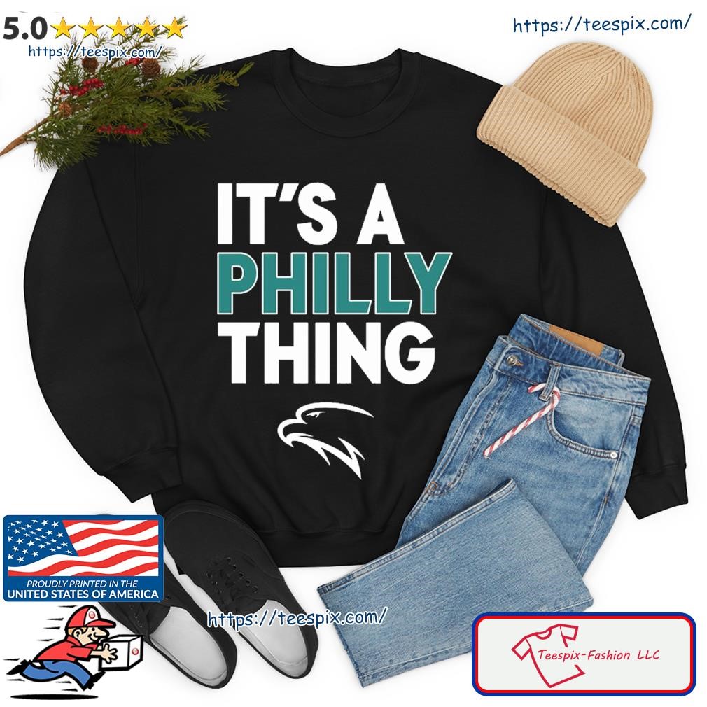 It's A Philly Thing Philadelphia Slogan Long Sleeve Shirt