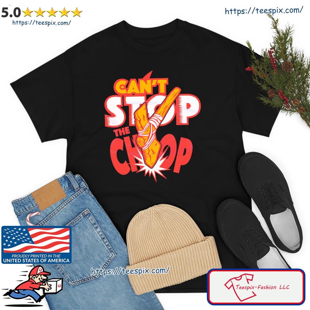 Can't Stop The Chop Kansas City Chiefs Cute Chiefs Shirts