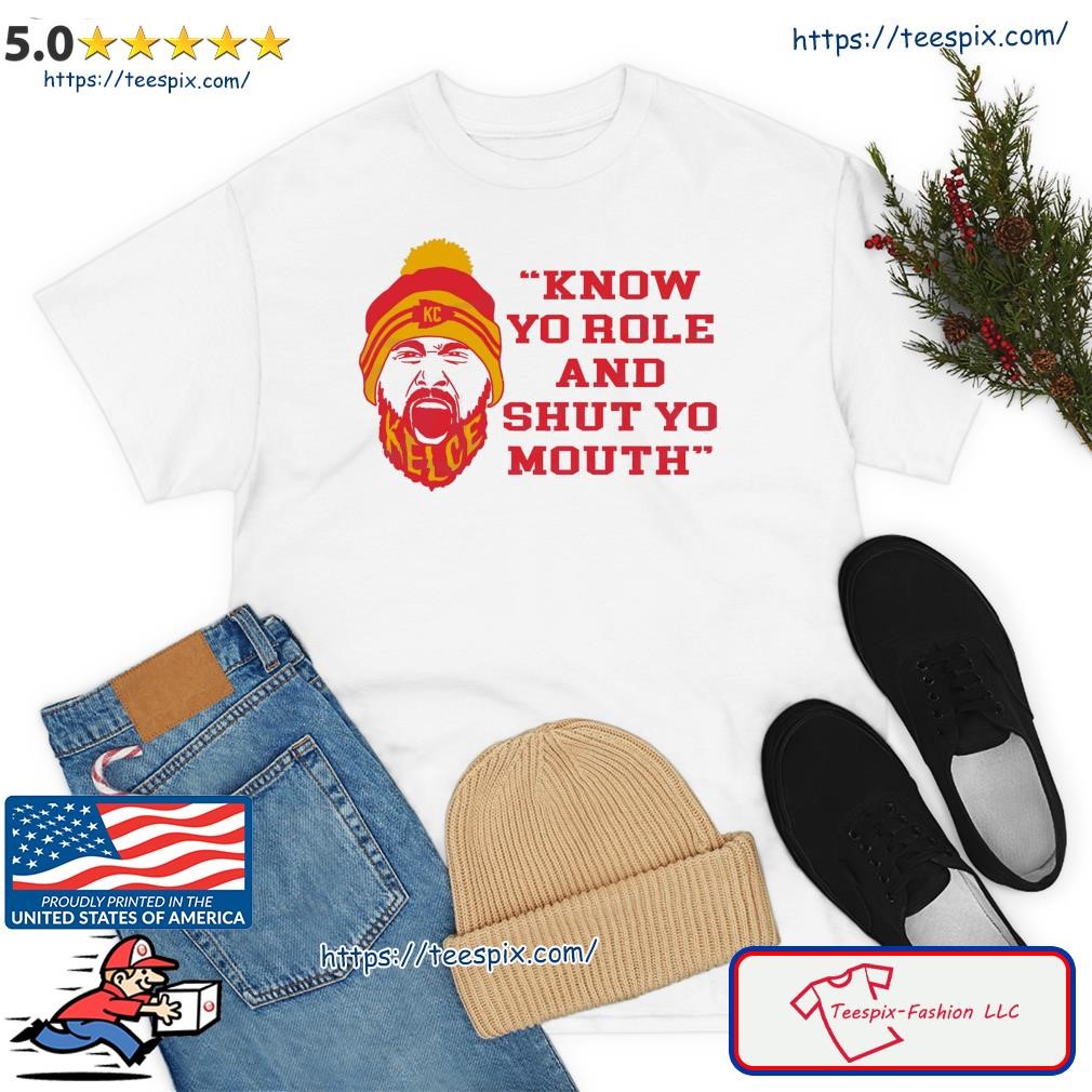 Official travis kelce know your role and shut yo mouth you jabron T-shirt,  hoodie, tank top, sweater and long sleeve t-shirt