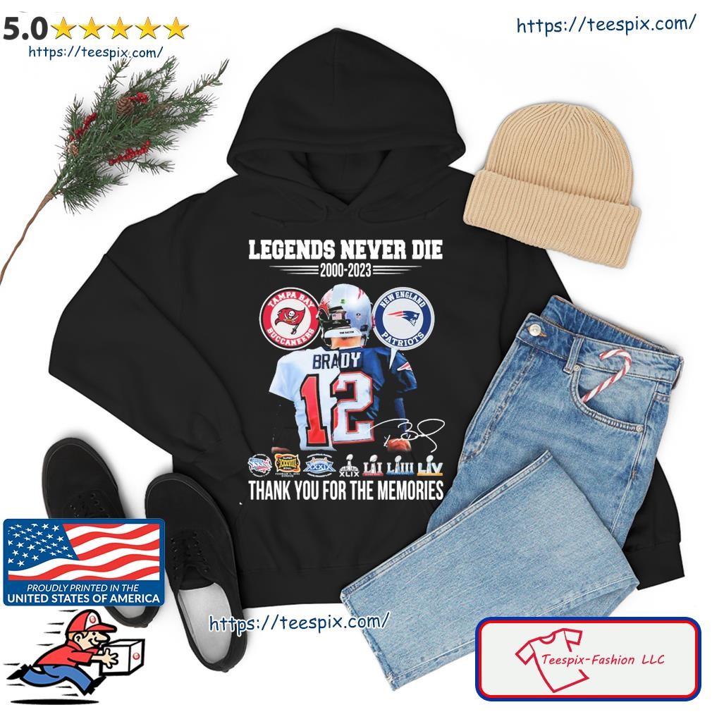 Legends Never Die Tom Brady 2000-2023 Thank You For The Memories Signature Shirt hoodie.jpg