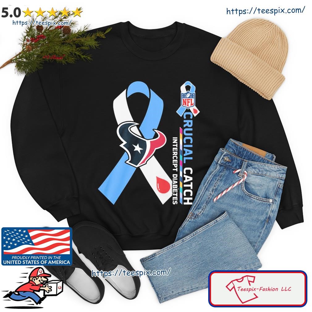 Houston Texans crucial catch intercept diabetes shirt, hoodie, sweater,  long sleeve and tank top