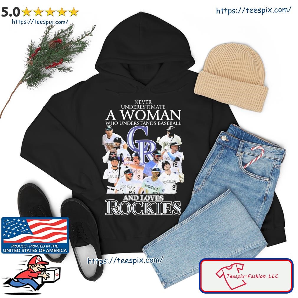 Never underestimate a woman who understands baseball and loves Colorado  Rockies shirt, hoodie, sweater, long sleeve and tank top