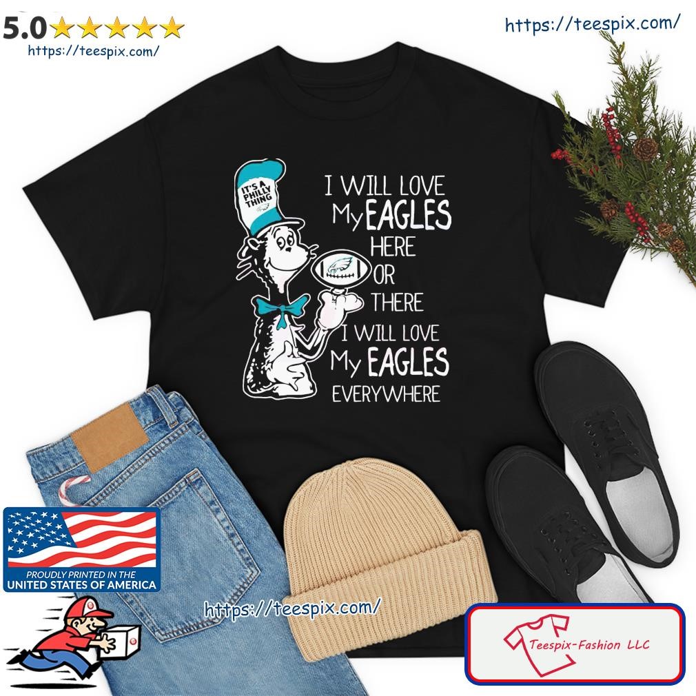 Dr Seuss It's A Philly Thing I Will Love My Philadelphia Eagles Svg – Free  Graphics, Svg