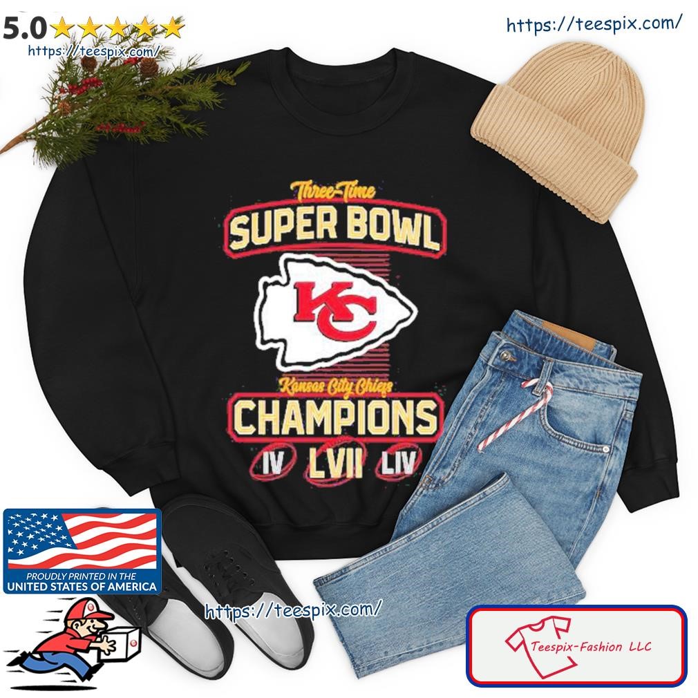 Official Kansas City Chiefs Three Time Super Bowl Champions IV LIV LVII  shirt, hoodie, sweater, long sleeve and tank top