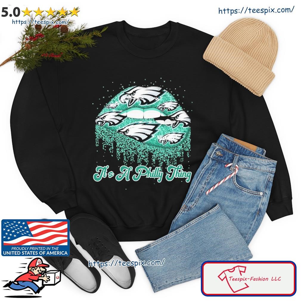 Philadelphia Eagles Lips it's a Philly thing 2023 shirt, hoodie, sweater,  long sleeve and tank top