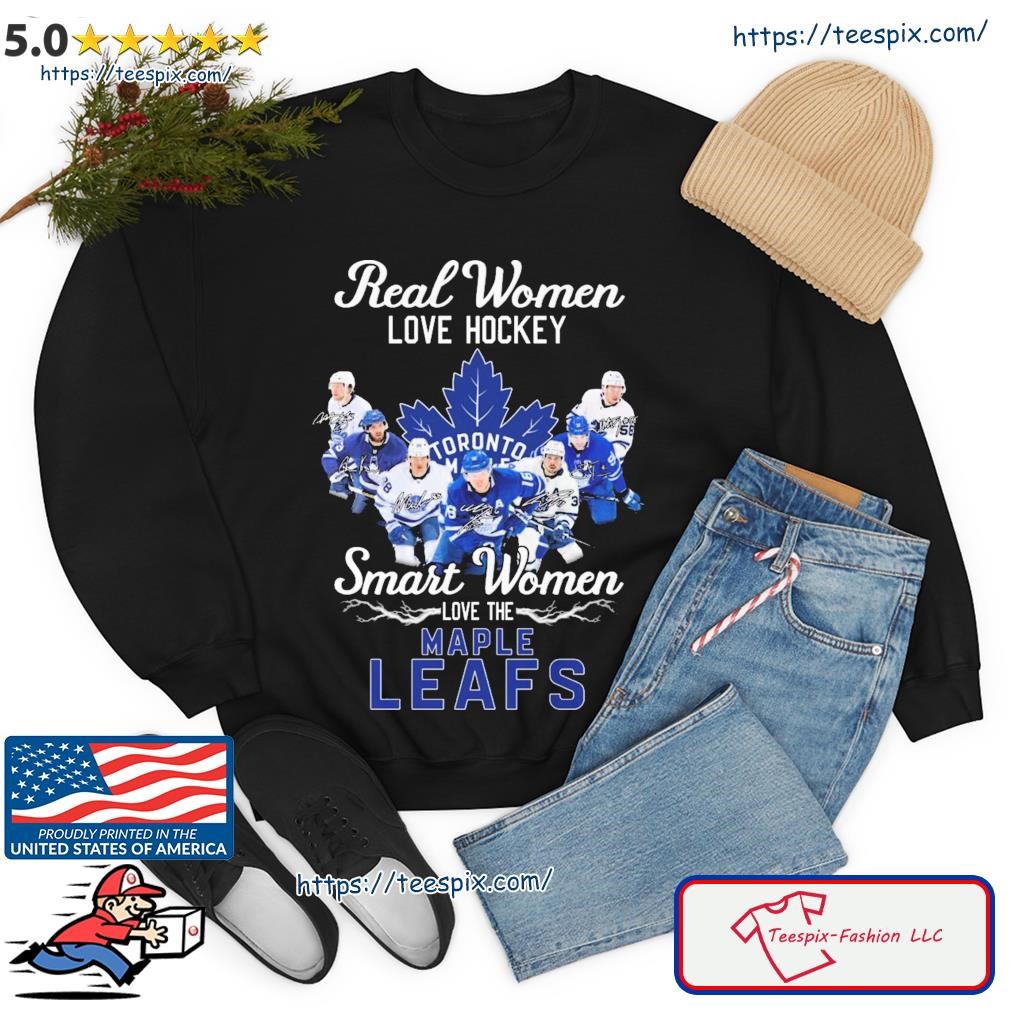 Real Women Love Hockey Smart Women Love The Toronto Maple Leafs Signatures  2023 shirt, hoodie, sweater, long sleeve and tank top