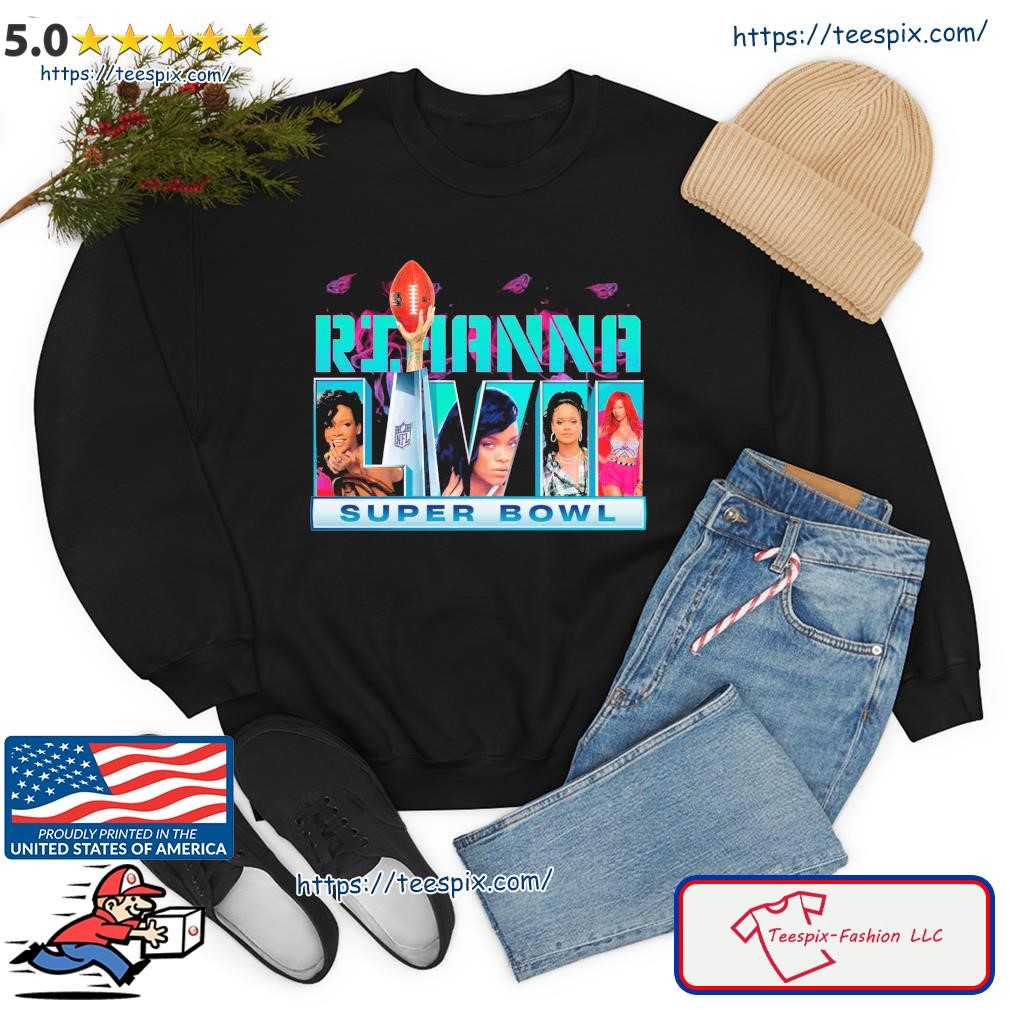 Rihanna Super Bowl Shirt, hoodie, sweater, long sleeve and tank top