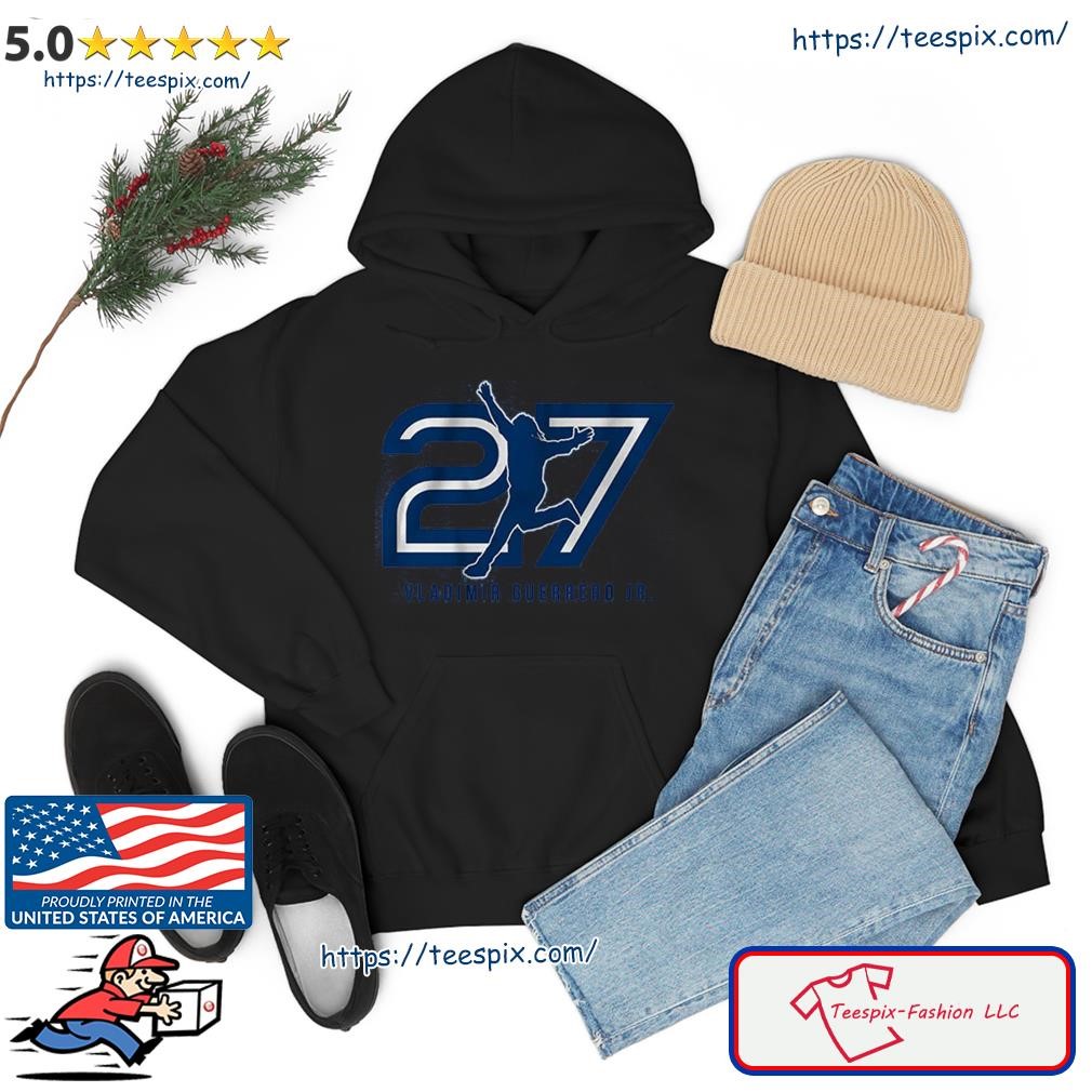 Vladimir Guerrero Jr. 27 Toronto Blue Jays Shirt, hoodie, sweater, long  sleeve and tank top