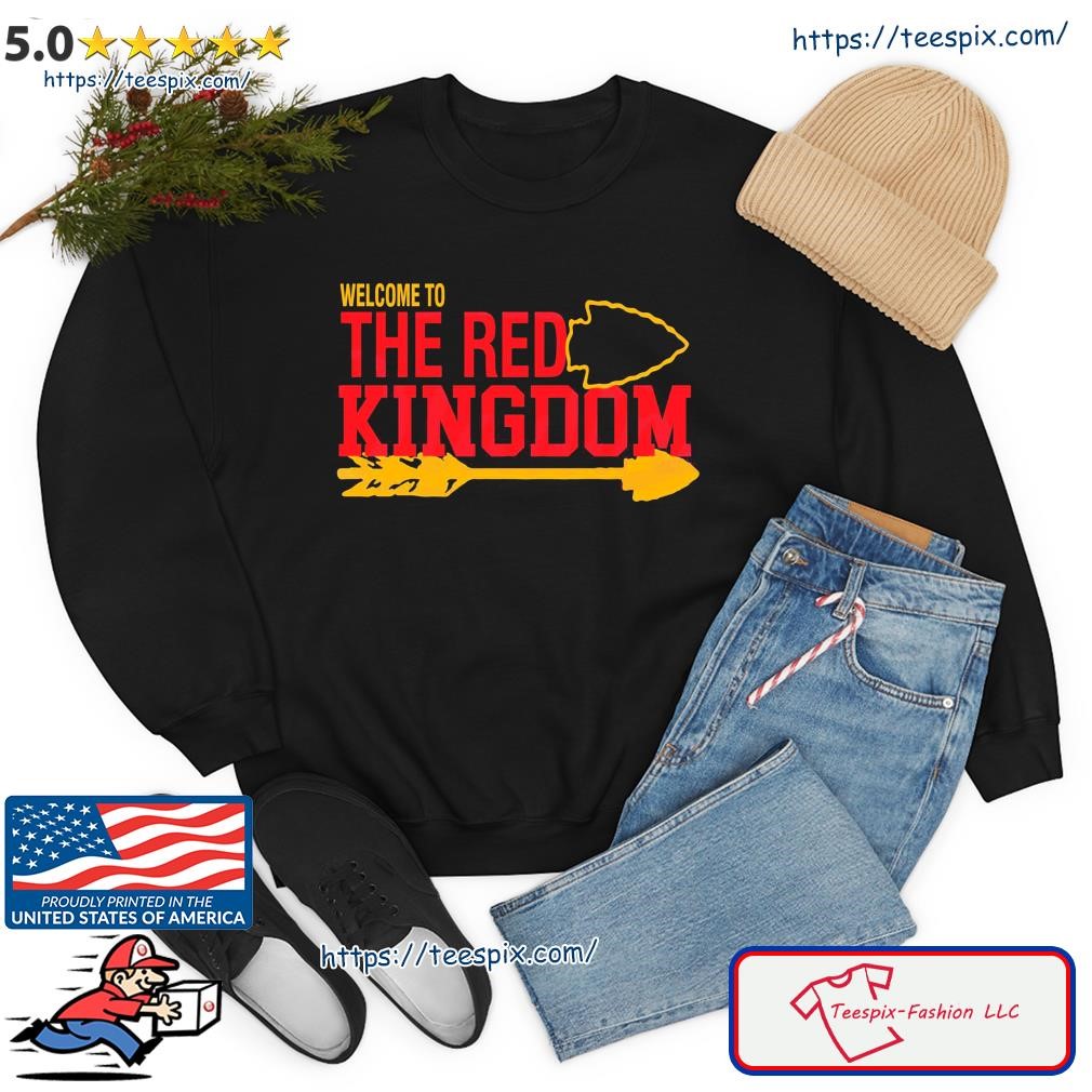 Welcom to the red kingdom Kansas City Chiefs shirt, hoodie, sweater, long  sleeve and tank top