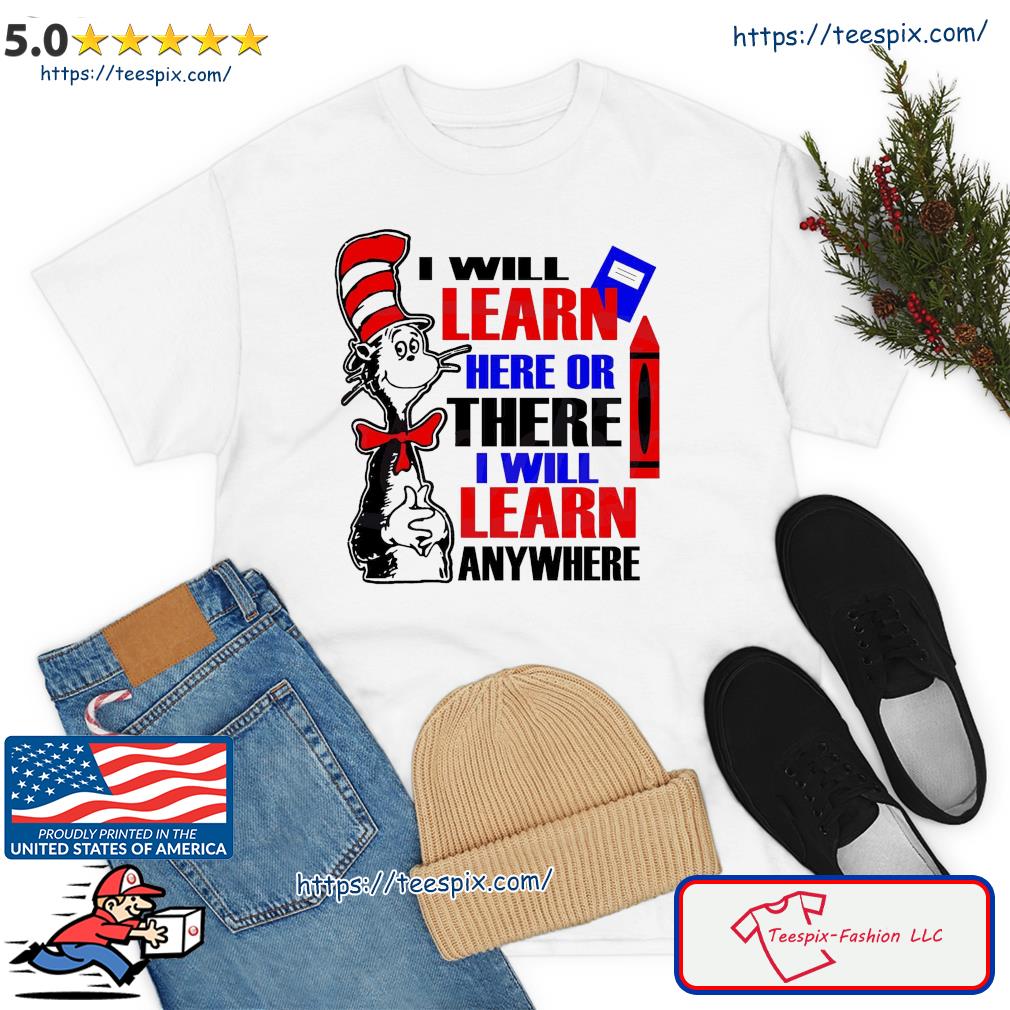 Cat In The Hat I Will Learn Dr Seuss Shirt