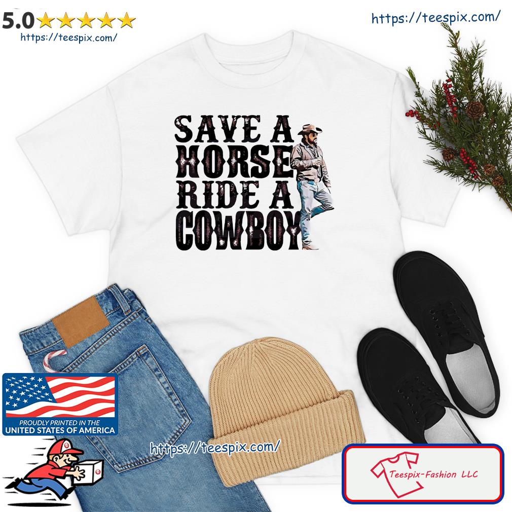 Horse Riding Save A Horse Ride A Cowboy Funny Shirt