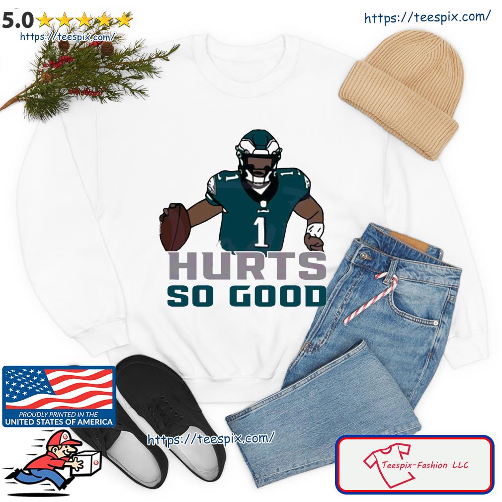 Jalen Hurts So Good Shirt, hoodie, sweater, long sleeve and tank top