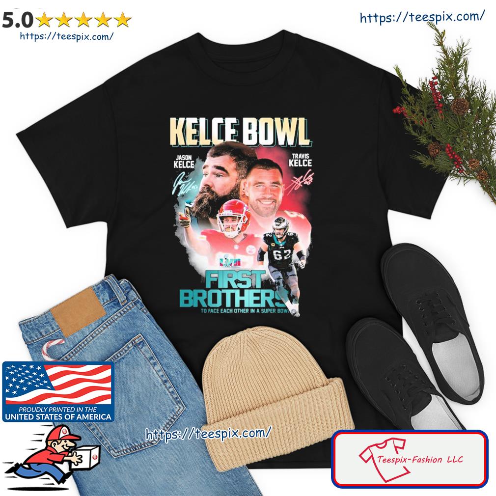 Jason Kelce vs Travis Kelce first brothers to face each other in a super  bowl signatures shirt, hoodie, sweater, long sleeve and tank top