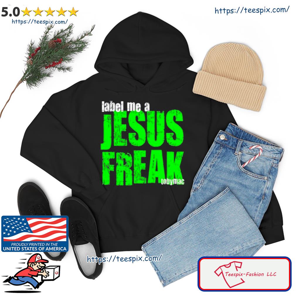 Label Me A Jesus Freak Logo Crewneck Tobymac Shirt hoodie