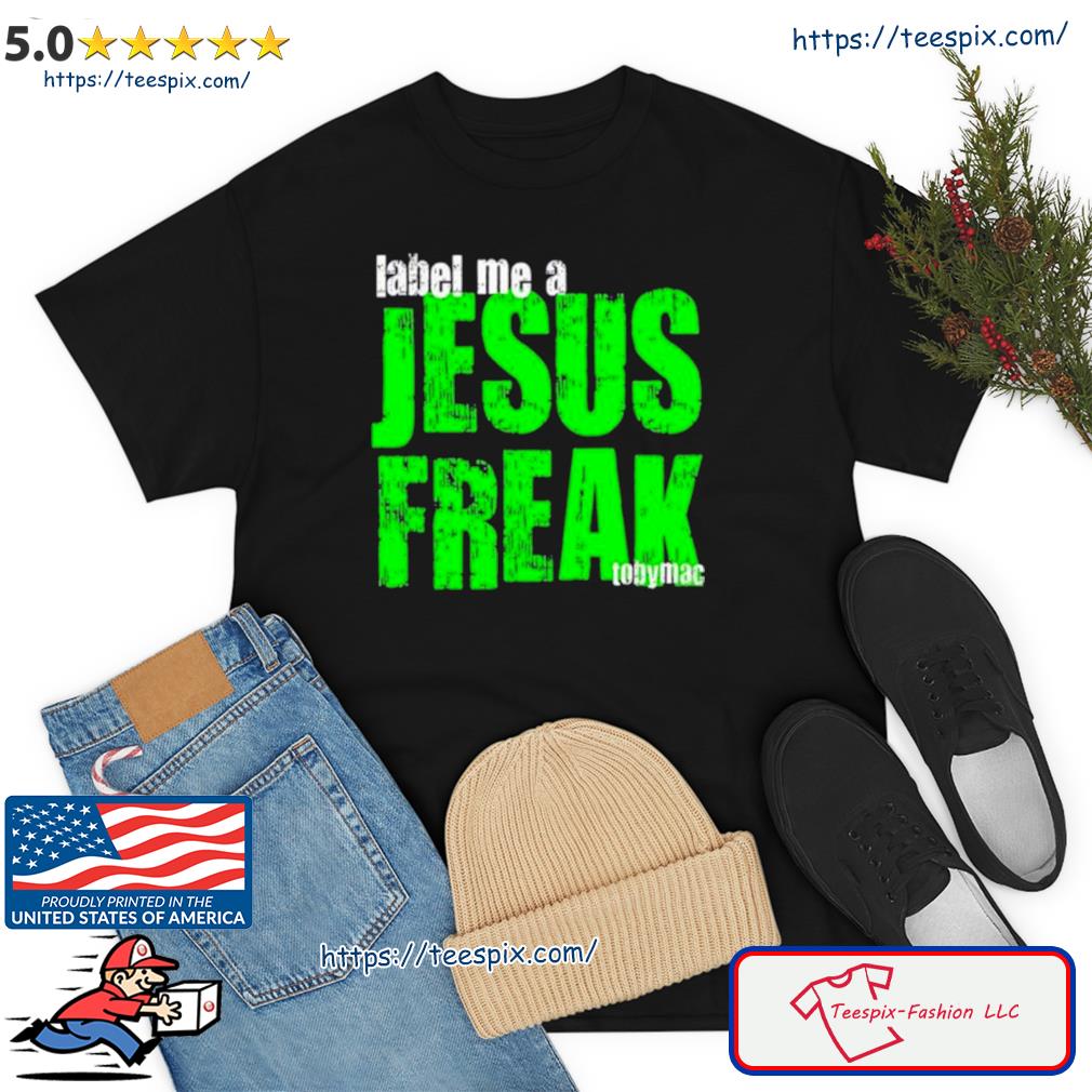 Label Me A Jesus Freak Logo Crewneck Tobymac Shirt