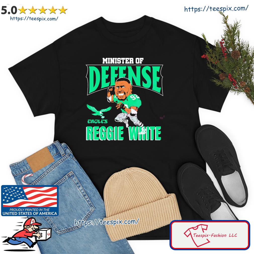 minister of Defense Philadelphia Eagles Reggie White shirt