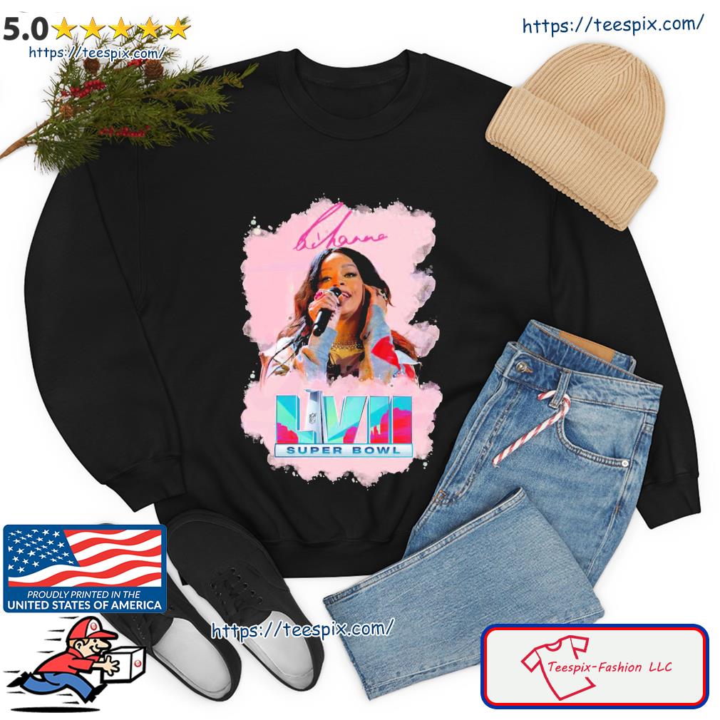 Official Rihana Super Bowl Lvii Rihanna Halftime Show shirt, hoodie,  sweater, long sleeve and tank top