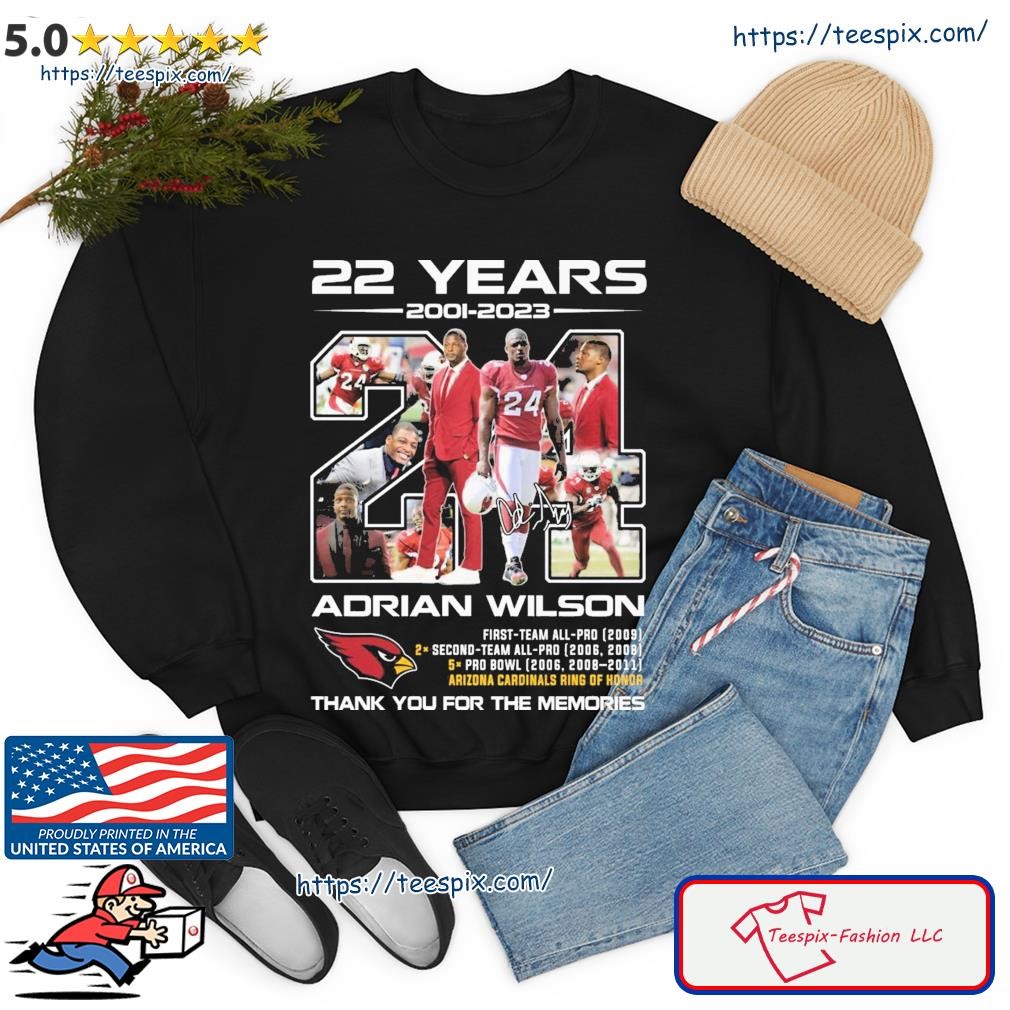 Arizona Cardinals 22 years 2001 2023 Adrian Wilson thank you for the  memories signature shirt, hoodie, sweater, long sleeve and tank top