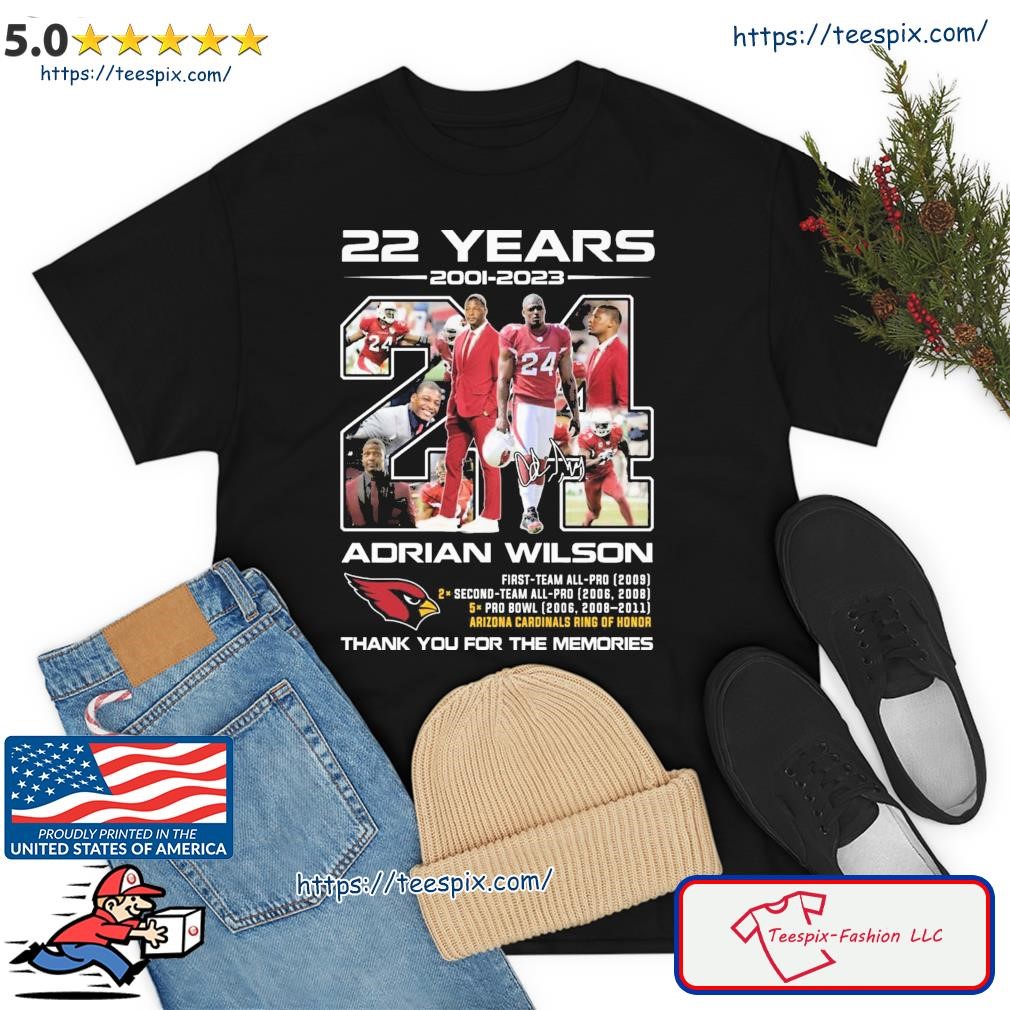 22 Years 2001-2023 Adrian Wilson Arizona Cardinals Thank You For The Memories Signature Shirt