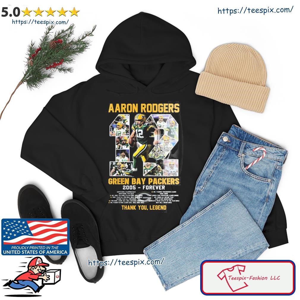 Aaron Rodgers 12 Signature Green Bay Packers 2005 Forever Thank You Legend Shirt hoodie.jpg