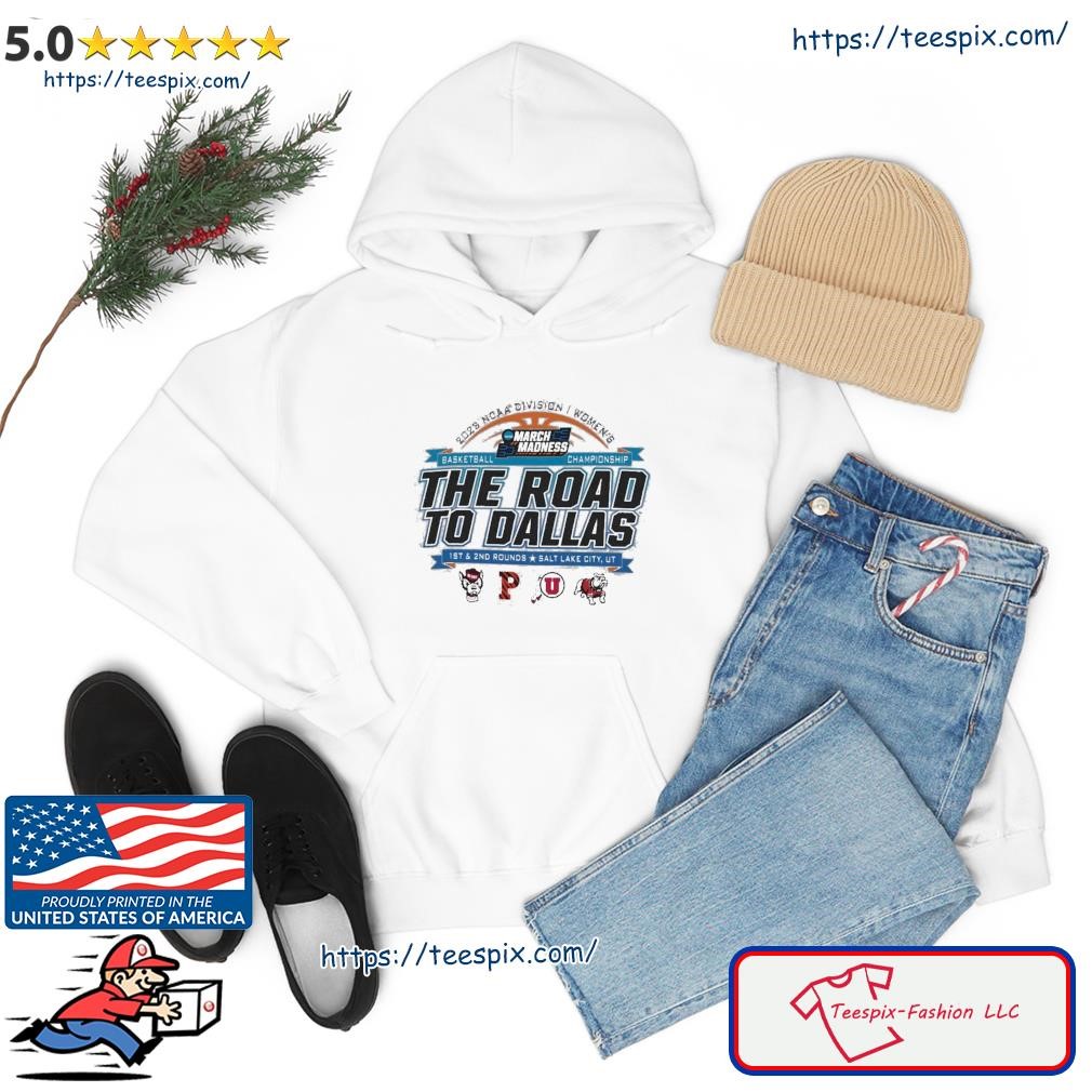 Awesome 2023 NCAA Division I Women's Basketball The Road To Dallas March Madness 1st & 2nd Rounds Salt Lake City, UT Shirt hoodie.jpg