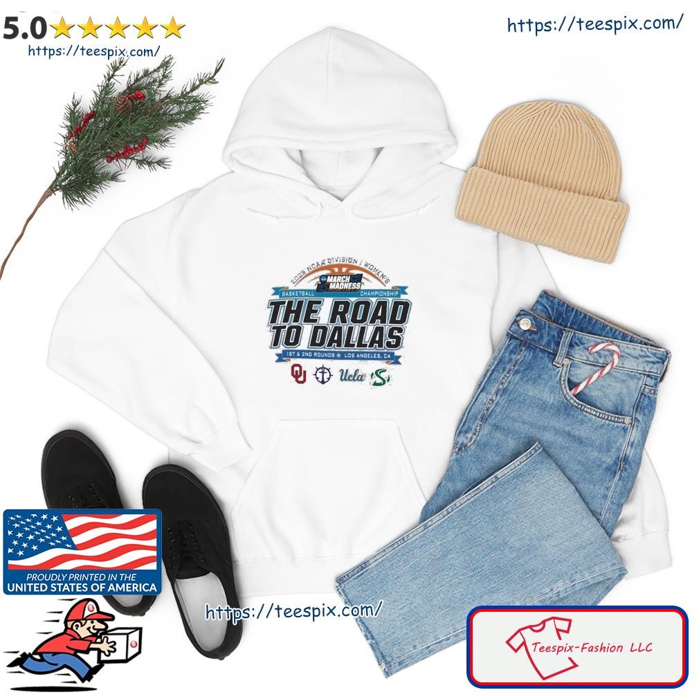 Best 2023 NCAA Division I Women's Basketball The Road To Dallas March Madness 1st & 2nd Rounds Los Angeles, CA Shirt hoodie.jpg