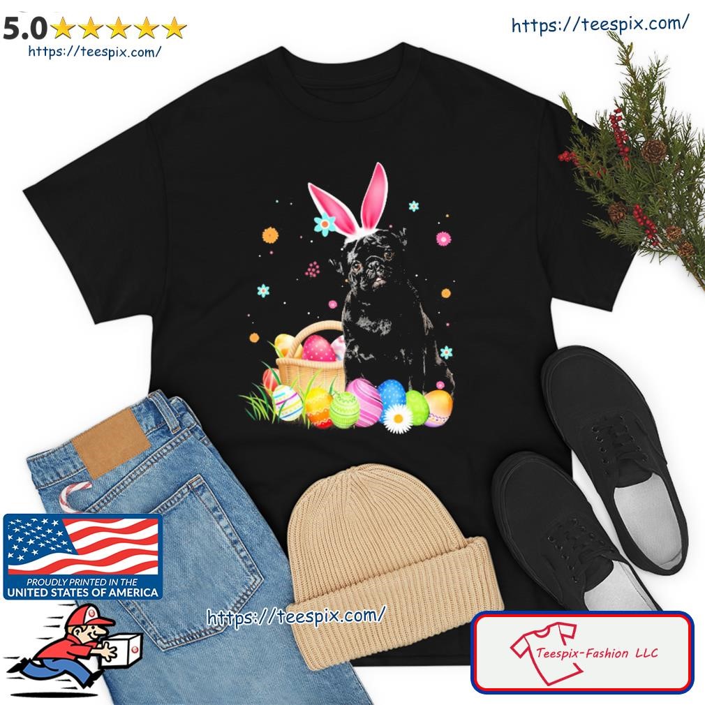 Bunny Egg Black Pug Happy Eas Shirt