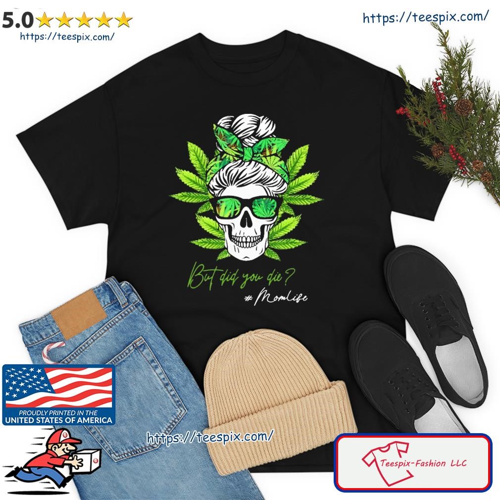 But Did You Die Skullcat Shirt