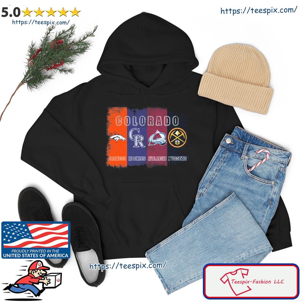 Colorado Sport Broncos Rockies Avalanche Nuggets Shirt hoodie.jpg
