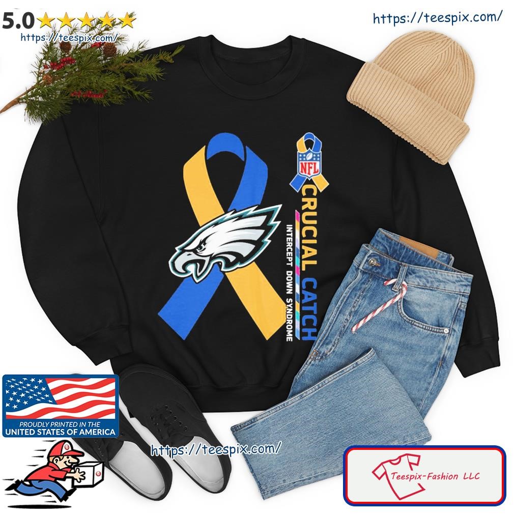 Crucial Catch Down Syndrome Philadelphia Eagles Shirt, hoodie, sweater,  long sleeve and tank top